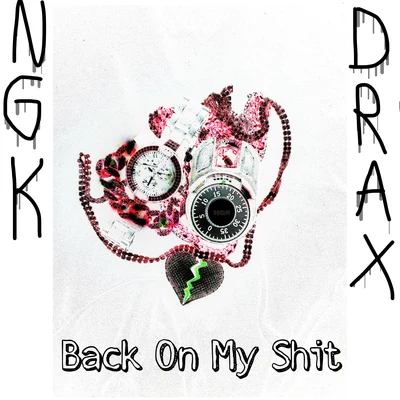 DraxBack On My Shit