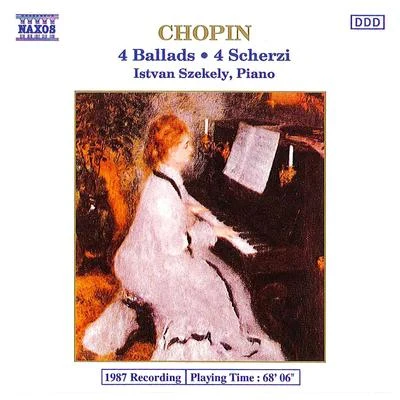 Istvan SzekelyCHOPIN: 4 Ballads4 Scherzi