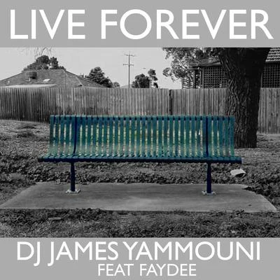 Faydee/DJ James YammouniLive Forever (feat. Faydee)