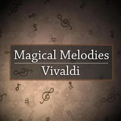 Antonio VivaldiMagical Melodies: Vivaldi