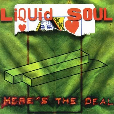 Liquid SoulHeres The Deal