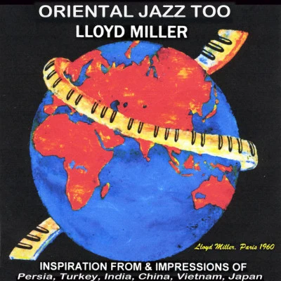 Lloyd MillerOriental Jazz Too