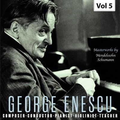 George Enescu/Dom Clément Jacob/Franz Schubert/Franz Liszt/Samuel Barber/Maurice Ravel/Frederic Chopin/Robert Schumann/Wolfgang Amadeus Mozart/Philippe GaubertGeorge Enescu: Composer, Conductor, Pianist, Violinist & Teacher, Vol. 5 (Live)