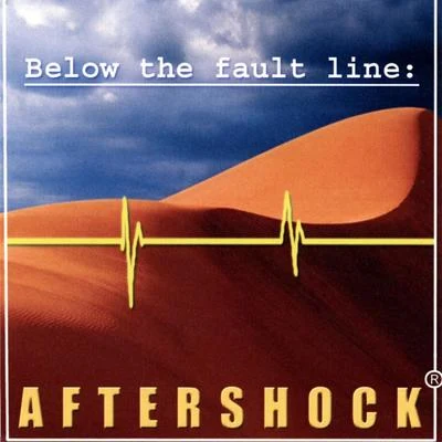 AftershockBelow the Fault Line