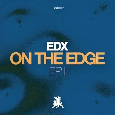 EDX/Armin van Buuren/Sandro Silva/Tiesto/Basto/Port Blue/Quintino/Starkillers/Fritz Kalkbrenner/Mike Candys & EvelynOn The Edge EP 1