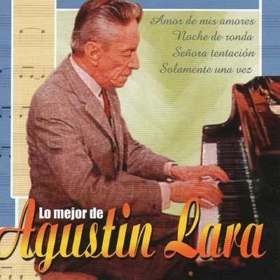 Agustin LaraLo Mejor de Agustin Lara