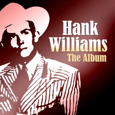 Hank WilliamsHank SnowHank Williams - The Album