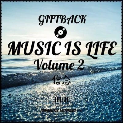 GIFTBACKMusicIsLife[音樂就是生命]Volume 2