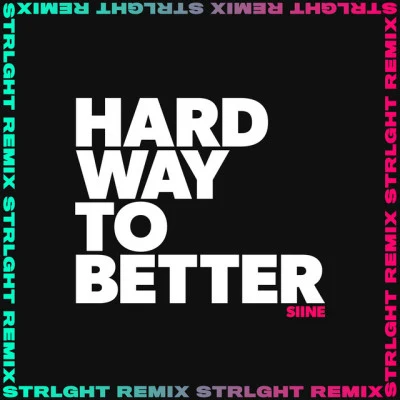 SiinePatrick LindenHard Way To Better (STRLGHT Remix)