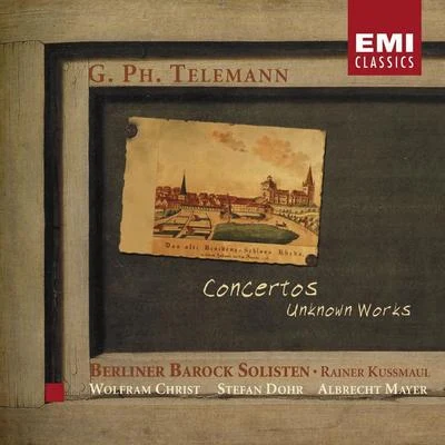 Berliner Barock SolistenTelemann: Concertos - Unknown Works