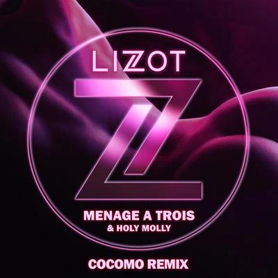 LIZOT/WHO SHE/PRETTY YOUNGMenage A Trois (cocomo Remix)