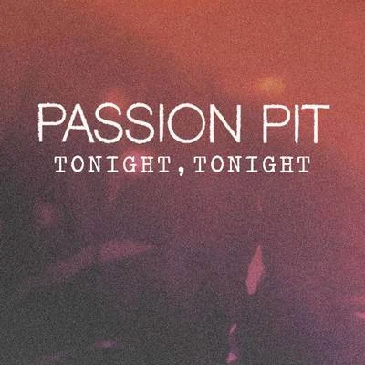 Passion Pit/Classixx/How to Dress Well/Panama/De Lux/T-Pain/Isles/Nonku/Harriet Brown/Alex FrankelTonight, Tonight