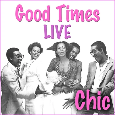 CHICGood Times (Live)