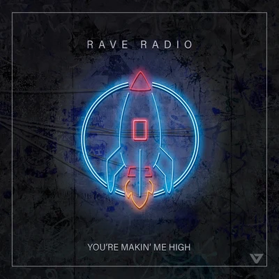 rave radioYoure Makin Me High