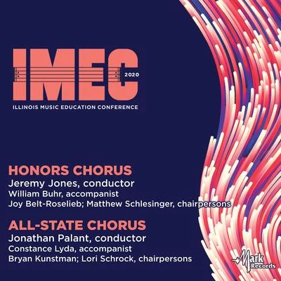 West Chester University Wind Ensemble/Andrew Yozviak/Unknown Artist/Elizabeth Pfaffle2020 Illinois Music Education Conference (IMEC): Honors Chorus & All-State Chorus (Live)