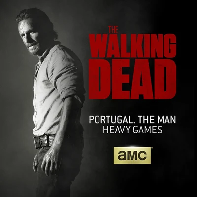 Portugal. The Man/Cherry GlazerrHeavy Games (From "The Walking Dead")