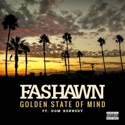 FashawnGolden State of Mind (feat. Dom Kennedy)