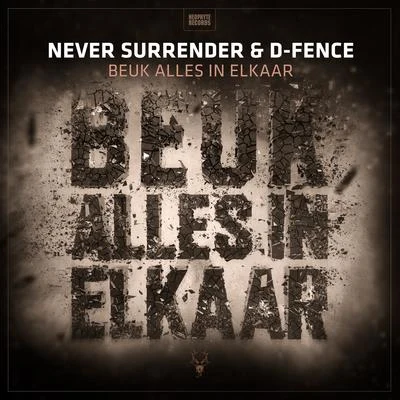 Never SurrenderBeuk Alles In Elkaar