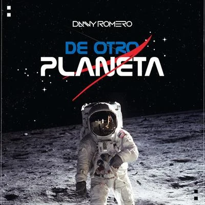 Danny RomeroDe Otro Planeta