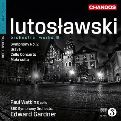 Edward GardnerAlison BalsomGöteborg SymfonikerLUTOSLAWSKI, W.: Orchestral Works, Vol. 3 - Symphony No. 2GraveCello ConcertoLittle Suite (Muzyka polska, Vol. 4) (BBC Symphony, Gardner)