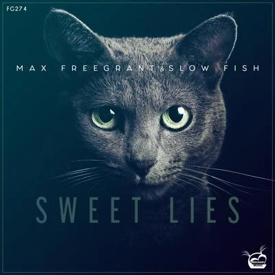 max freegrant/Slow FishSweet Lies