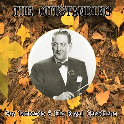 Billy Leach/Guy LombardoThe Outstanding Guy Lombardo & His Royal Canadians