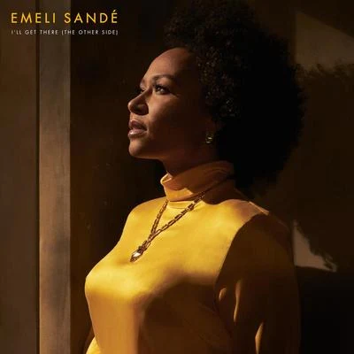 Emeli SandéI’ll Get There (The Other Side)