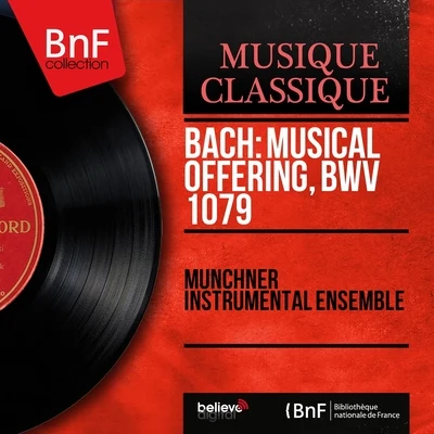 Pro Musica Orchestra Stuttgart/Edouard van Remoortel/Susanne Lautenbacher/Reinhold Barchet/Heinz BurumBach: Musical Offering, BWV 1079 (Mono Version)