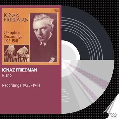 Ignaz FriedmanIgnaz Friedman: Complete Recordings (1923-1941)