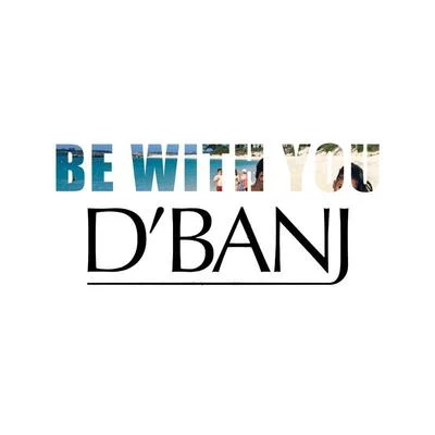 DBanj/Sunny NejiBe With You