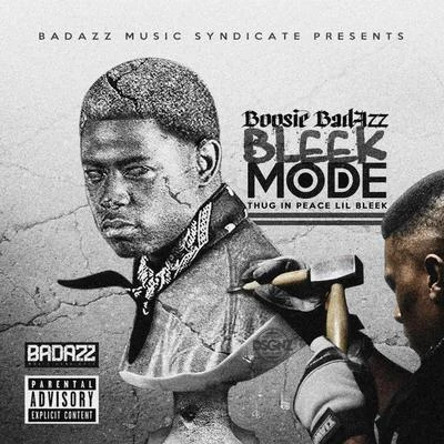 Big Poppa/B.Will/Boosie BadazzBleek Mode (Thug in Peace Lil Bleek)