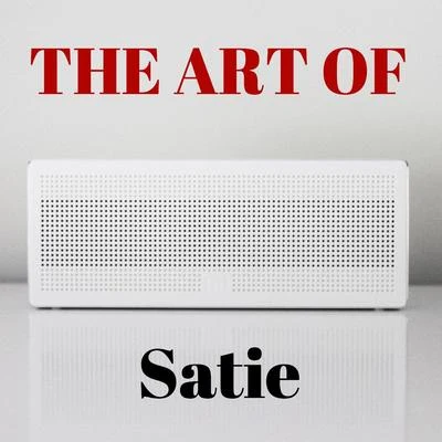 Erik SatieThe Art of Satie