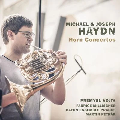 Fabrice MillischerMichael & Joseph Haydn: Horn Concertos