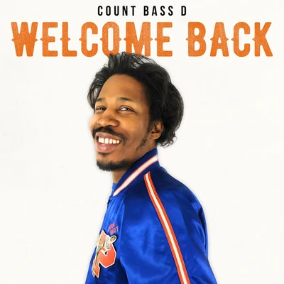 Raashan Ahmad/Silya/Count Bass D/Stro ElliotWelcome Back