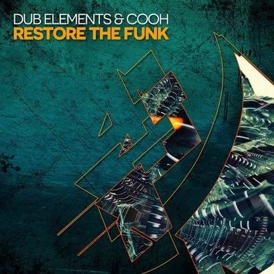 Dub Elements/Ele/Various Artists/Trei/Consouls/Murdock/Jaguar Skills/Moby/Mind Vortex/BMotionRestore The Funk