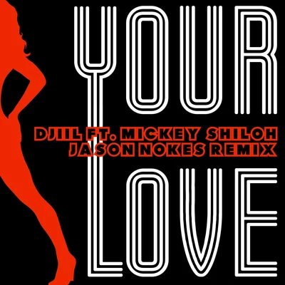 Mickey Shiloh/Unkle RickyYour Love (J.Nokes Remix)