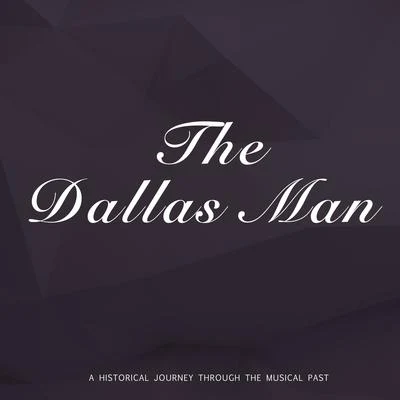 Don RedmanThe Dallas Man