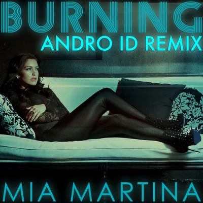 Mia MartinaBurning (Andro ID Remix)