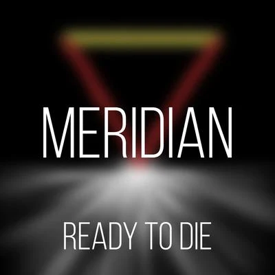 MeridianMr AndreReady to Die