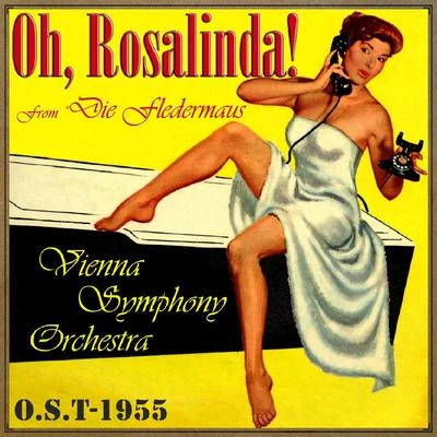 Vienna Symphony Orchestra/Clemens KraussOh, Rosalinda!, From "Die Fledermaus" (O.S.T - 1955)