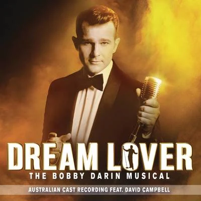 David CampbellDream Lover - The Bobby Darin Musical (Australian Cast Recording)