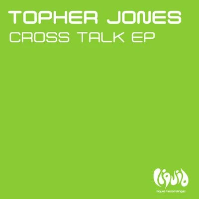 Topher JonesCross Talk EP