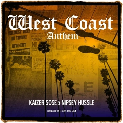 Kaizer SoseWest Coast Anthem