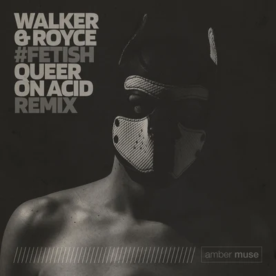 Walker & RoyceFetish (Queer On Acid Remix)