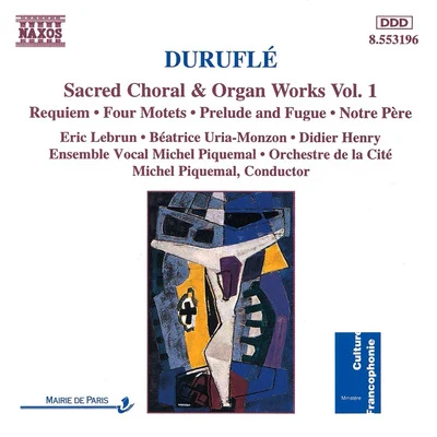 Michel Piquemal/Michèle Lagrange/Jean-claude Casadesus/Lille National Orchestra/Jean-Luc Viala/Fernand Bernardi/Antoine Garcin/Etienne Vandier/Ile de France Vittoria Regional Choir/Jean-Louis S耳ReDURUFLE: Requiem4 MotetsPrelude and Fugue