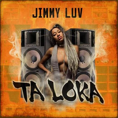 DJ Pamplona/Jimmy Luv/Jimmy Luv & DJ PamplonaTa Loka