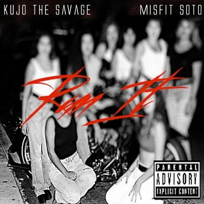 Baby Bounce/Player from the West/Misfit Soto/Baldacci/Diamond DezRun It (feat. Kujo the Savage)