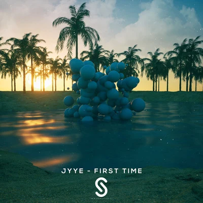 Jyye/Bryan Finlay/Roman MüllerFirst Time