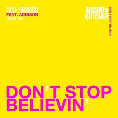 Mashd N KutcherDon’t Stop Believin’