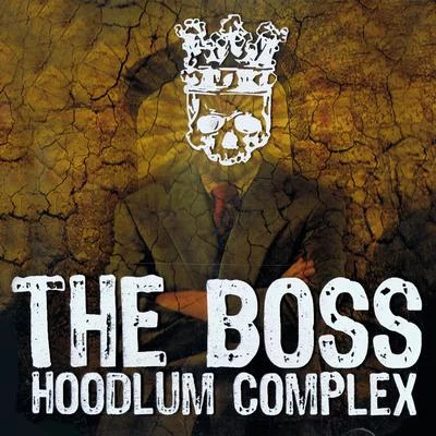 The BossHoodlum Complex